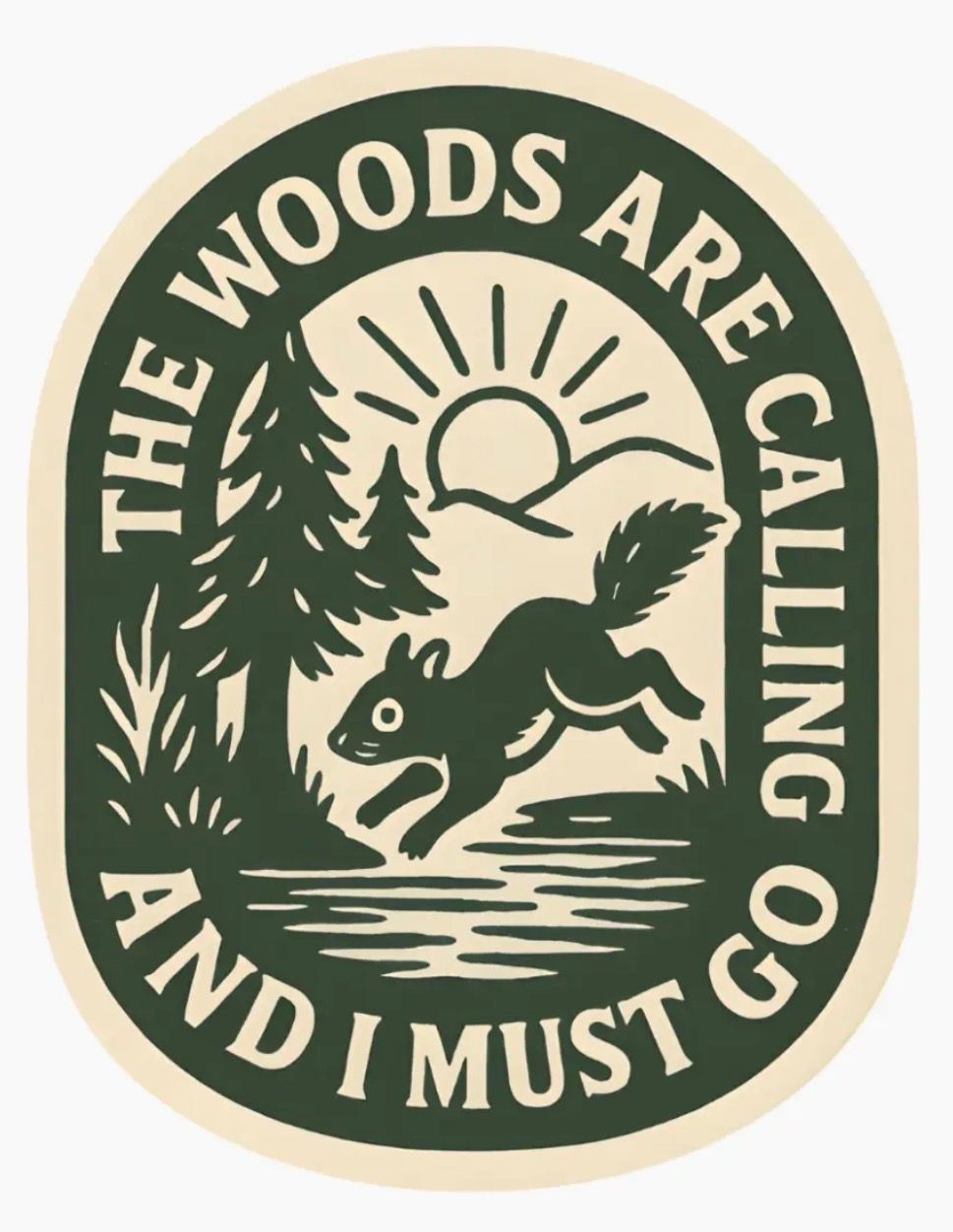 Woods Are Calling And I Must Go Sticker 