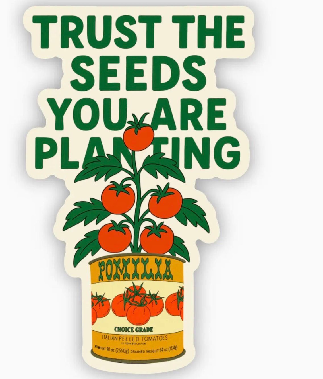 Trust The Seeds You Are Planting Sticker
