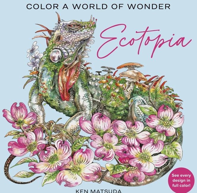 Ecotopia - Color A World Of Wonder Coloring Book