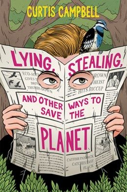 Lying, Stealing and Other Ways To Save the Planet
