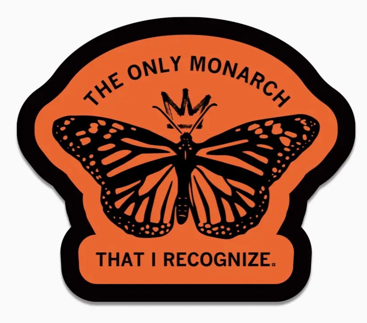  Only Monarch That I Recognize Die-Cut Sticker