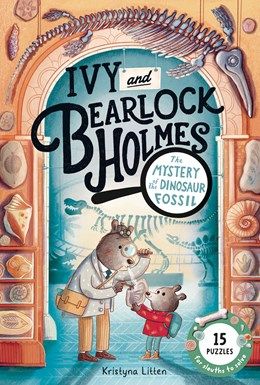 Ivy And Bearlock Holmes TheMystery Of The Dinosaur Fossil