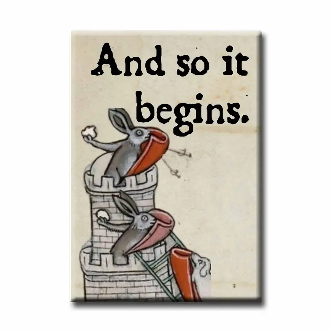 And So It Begins Magnet