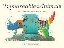 Remarkable Animals 1000 Amazing amalgamations