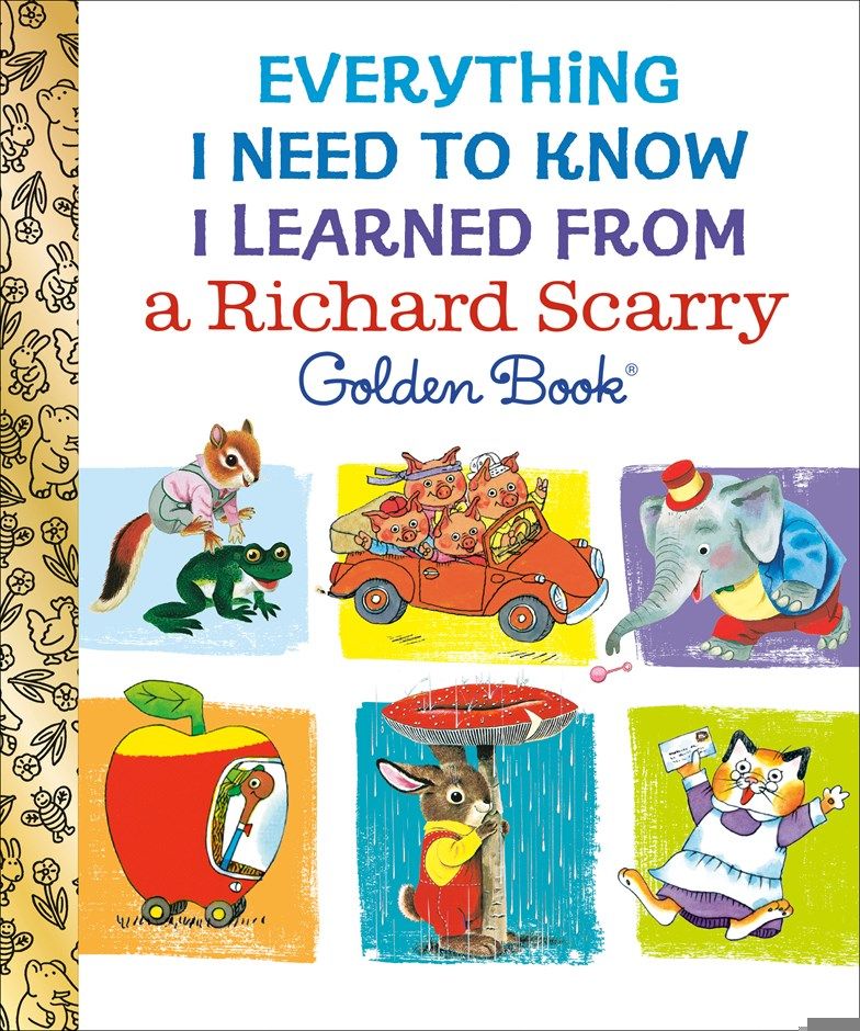Little Golden Book Everything I Need to Know I Learned From a Richard Scarry Golden Book