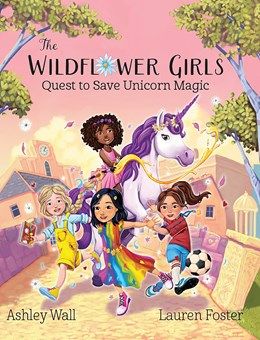 Wildflower Girls Quest to Save Unicorn Magic