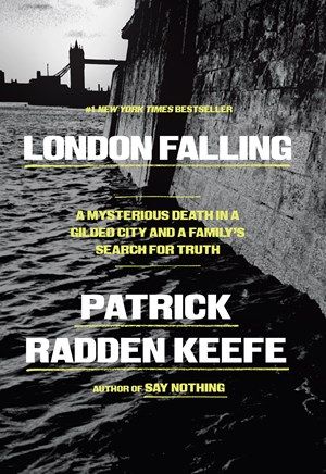London Falling: A Mysterious Death in a Gilded City and a Family's Search for Truth