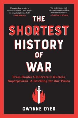 Shortest History of War: From Hunter-Gatherers to Nuclear Superpowers