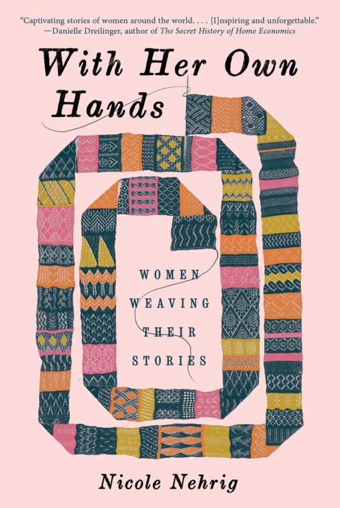 With Her Own Hands: Women Weaving Their Stories