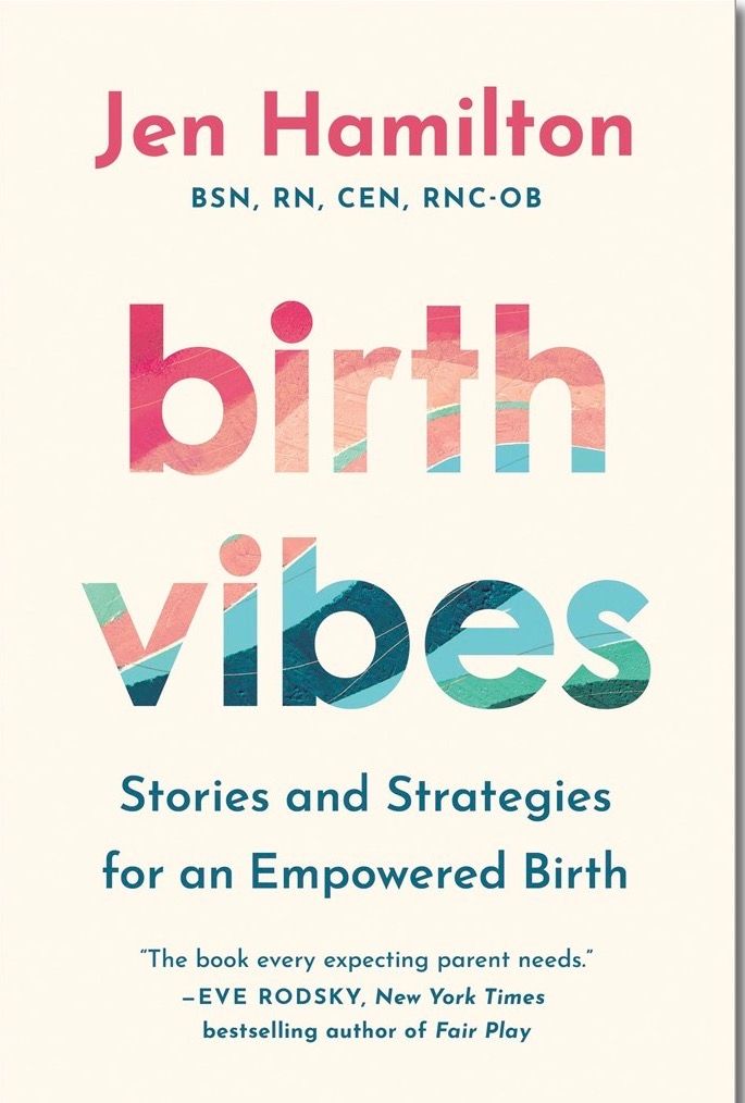 Birth Vibes: Stories and Strategies for an Empowered Birth