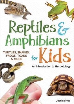 Reptiles &amp; Amphibians For Kids