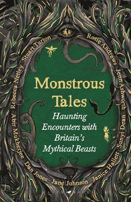 Monstrous Tales: Haunting Encounters with Britain's Mythical Beasts