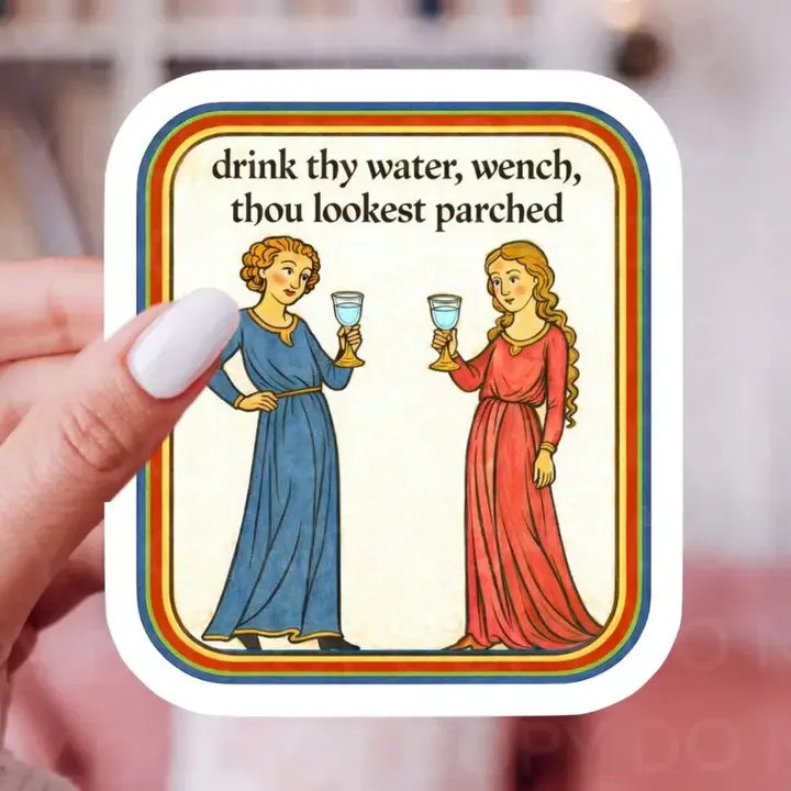 Drink Thy Water Wench Sticker