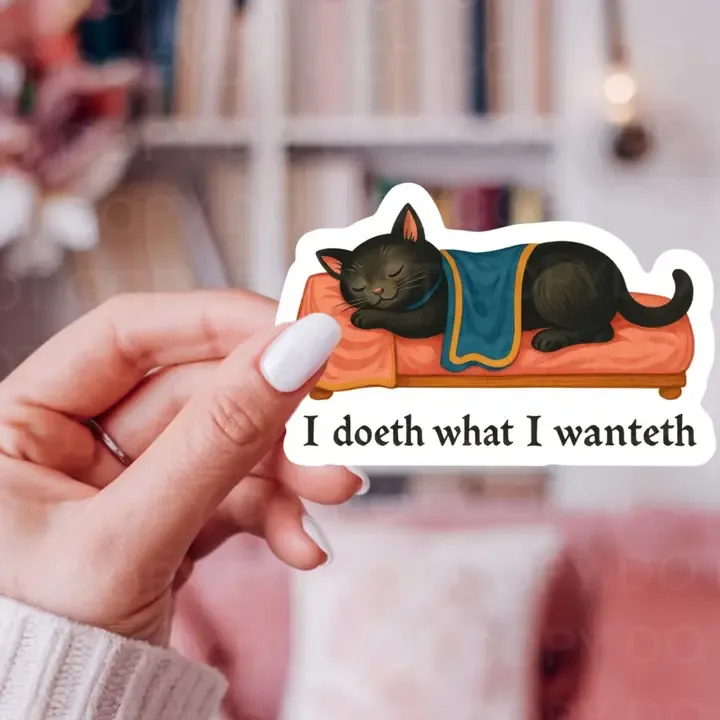 I Doeth What I Wanteth Sticker
