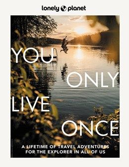 Lonely Planet: You Only Live Once