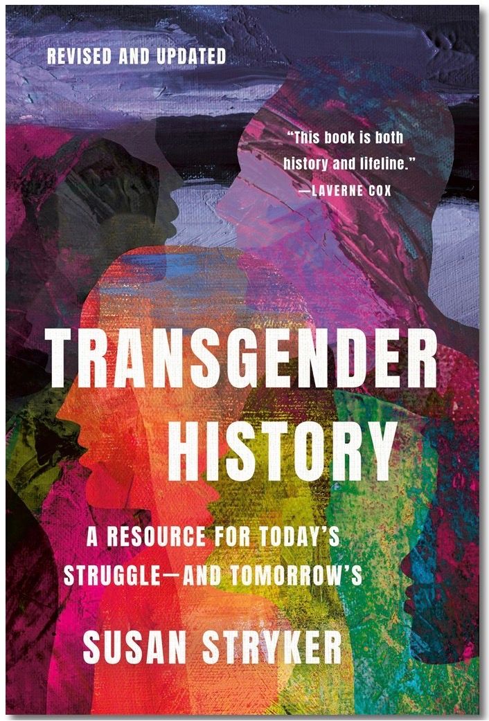 Transgender History, Third Edition: A Resource for Today's Struggle—and Tomorrow's
