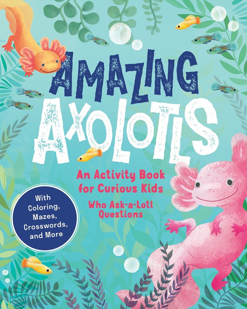 Amazing Axolotls Activity Book