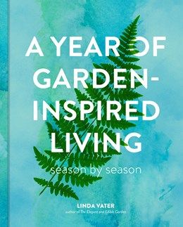 Year of Garden-Inspired Living: Season by Season