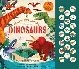 Sound Explorers: Dinosaurs: 20 Thrilling Prehistoric Sounds