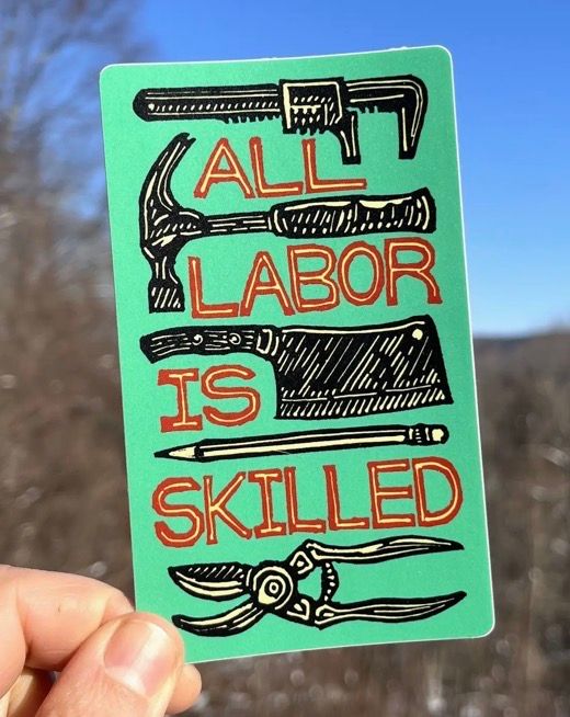 All Labor is Skilled Sticker 