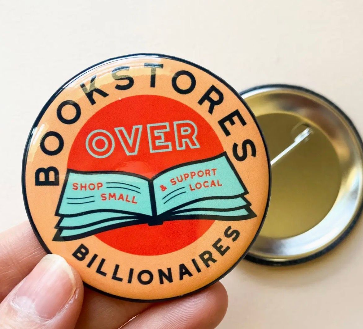Bookstores Over Billionaires Metal Pin