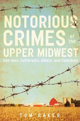 Notorious Crimes of the Upper Northwest