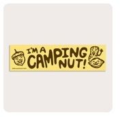 I'm A Camping Nut Bumper Sticker