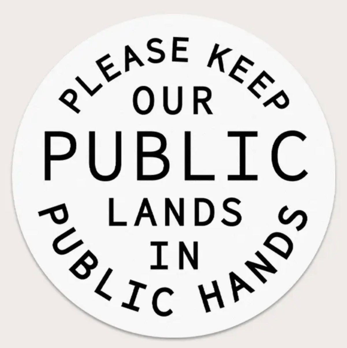 Please Keep Our Public Lands In Public Hands Round Sticker