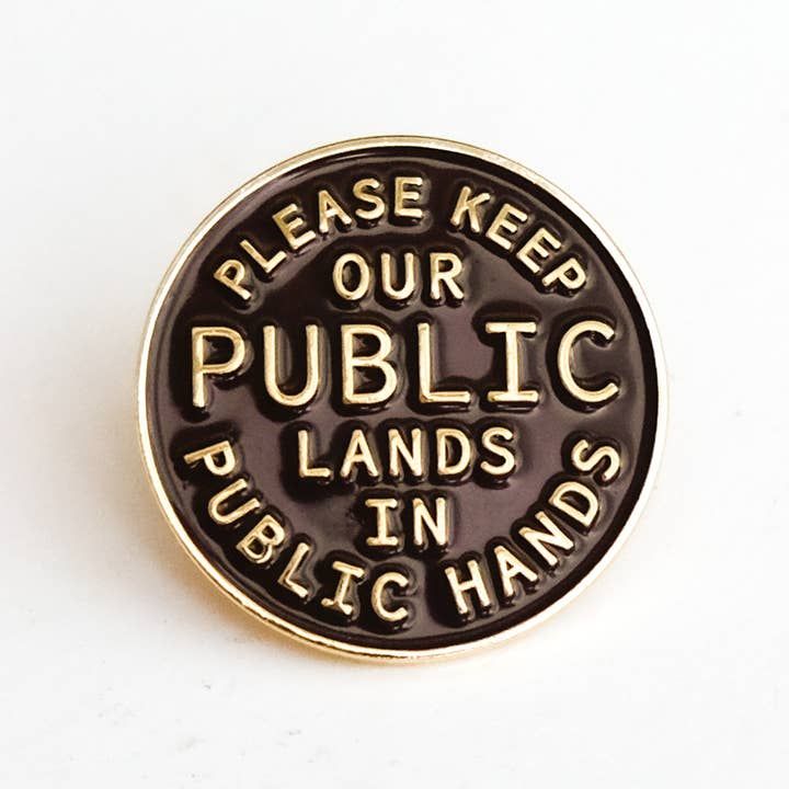 Please Keep Our Public Lands In Public Hands Enamel Pin