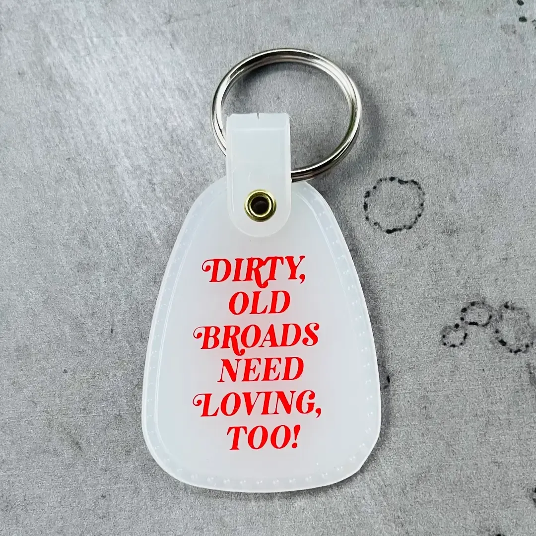 Dirty Old Broads Key Chain 