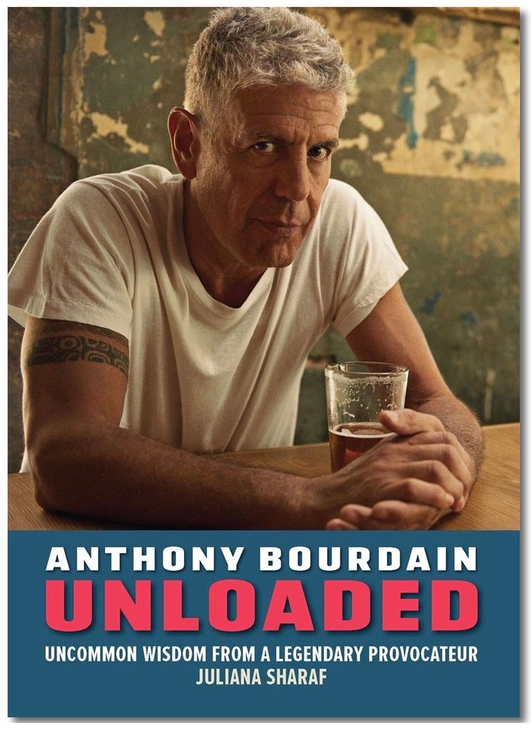 Anthony Bourdain Unloaded