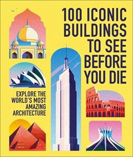 101 Iconic Buildings to See Before You Die