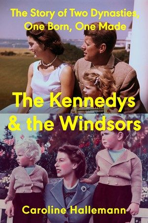 Kennedys &amp; The Windsors 