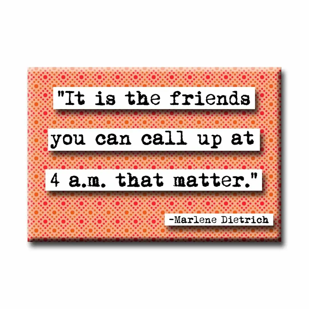 Marlene Dietrich Friends Quote Magnet