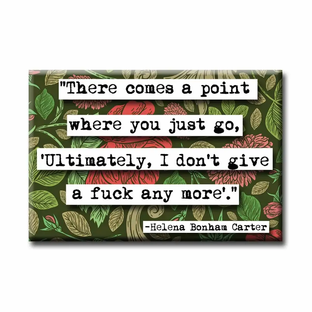Helena Bonham Carter A Point In Your Life Quote Magnet