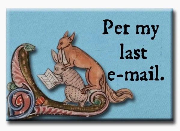Medieval Marginalia Per My Last Email Magnet