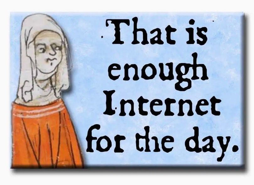 Medieval Marginalia That's Enough Internet For Today
