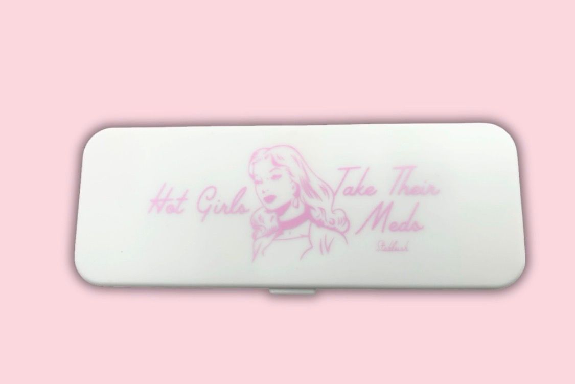 Hot Girls Take Their Meds - 7 Day AM/PM Weekly Pill Organizer