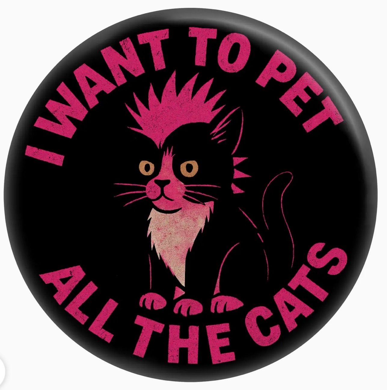 I Want To Pet All The Cats Punk Mohawk 1.25' Button