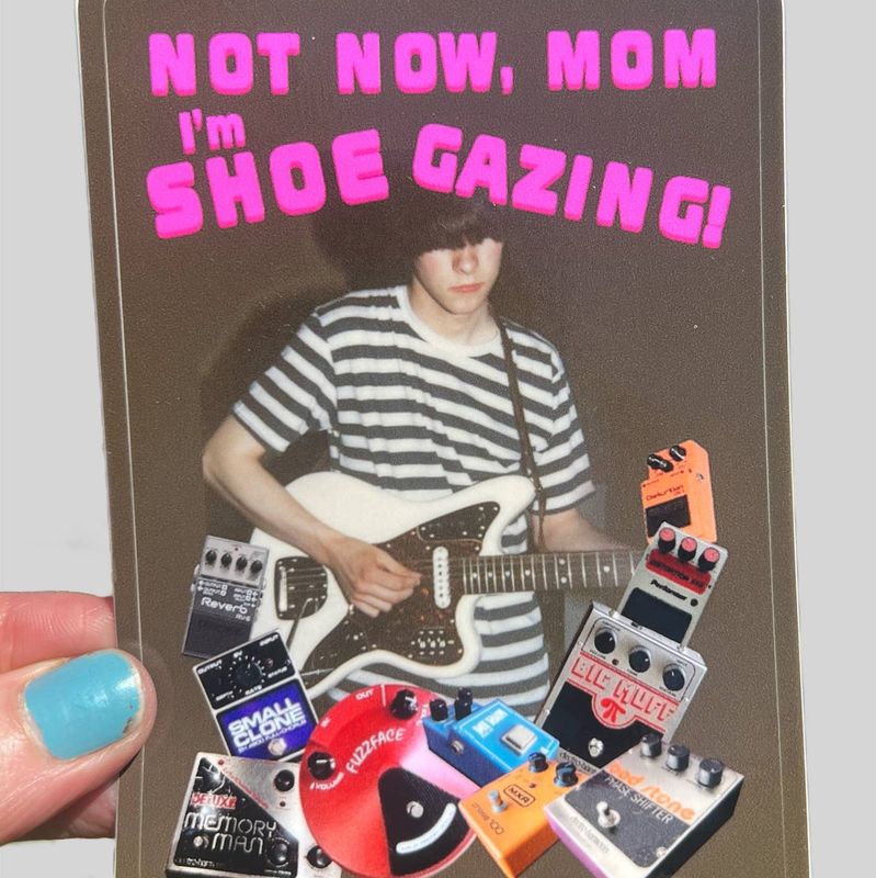 Not Now Mom! I'm Shoegazing Sticker