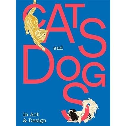 Cats and Dogs In Art &amp; Design