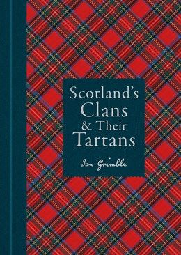 Scotland's Clans  &amp; Their Tartans