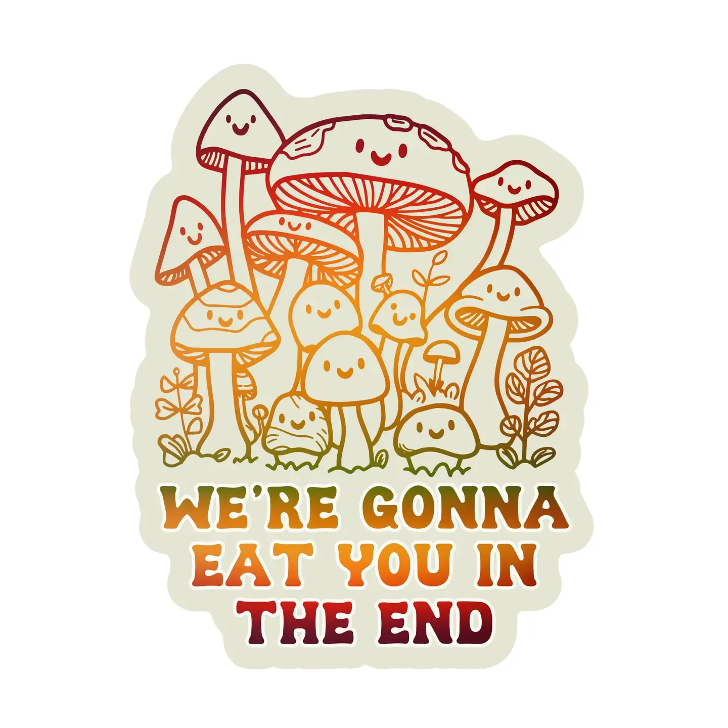 We're Gonna Eat You Sticker
