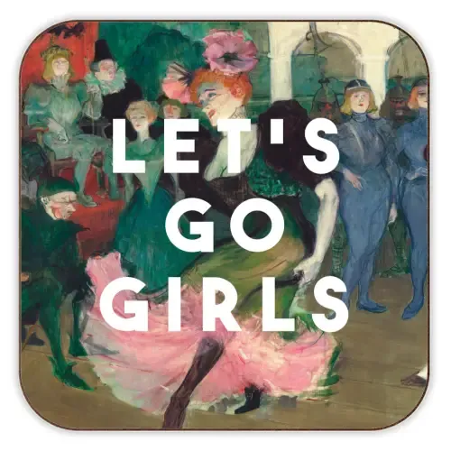 Coasters 'let's go girls'