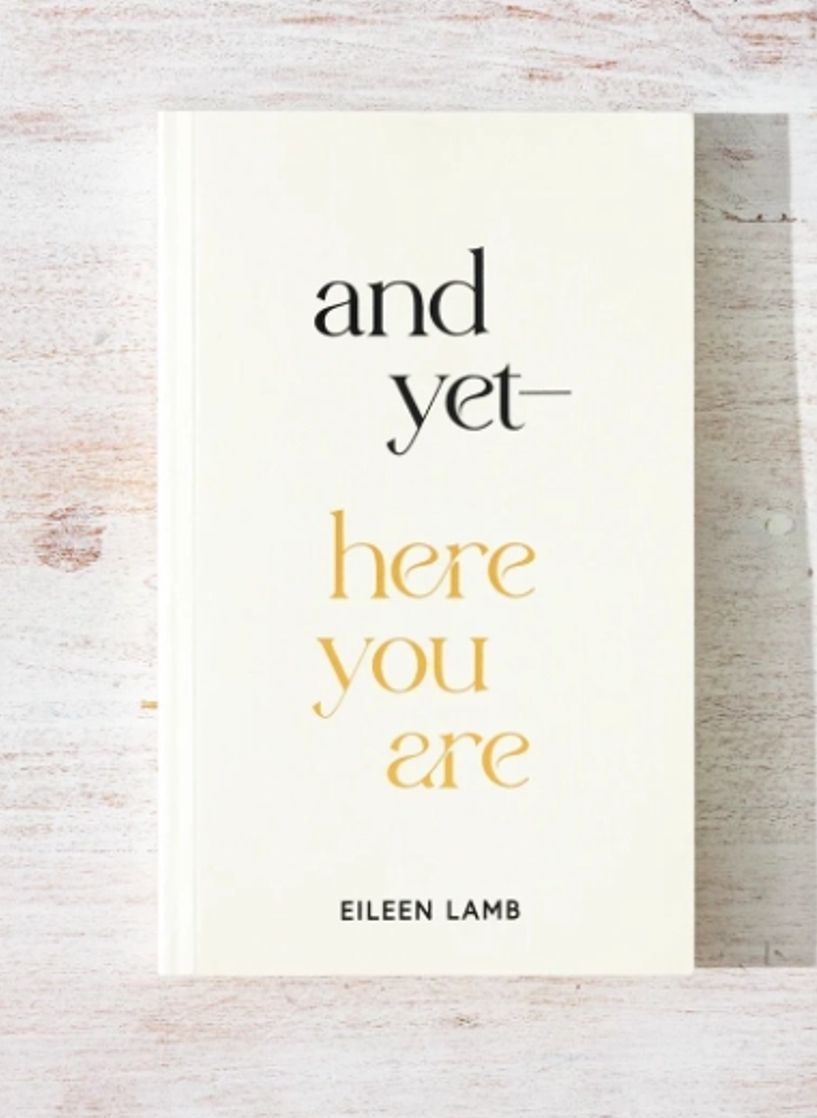 And Yet – Here You Are