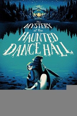 Mystery of the Haunted Dance Hall