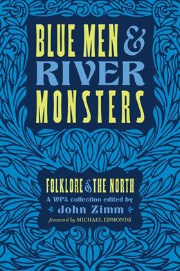 Blue Men and River Monsters: Folklore of the North