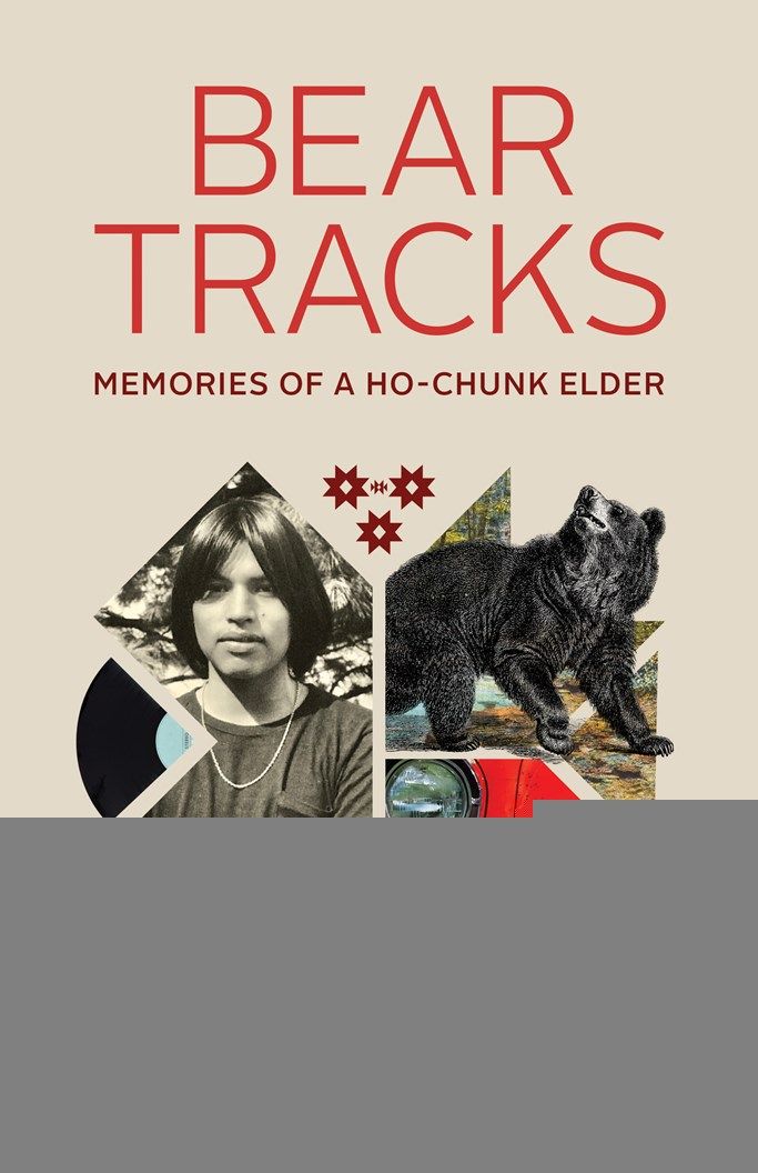 Bear Tracks: Memories of a Ho-Chunk Elder