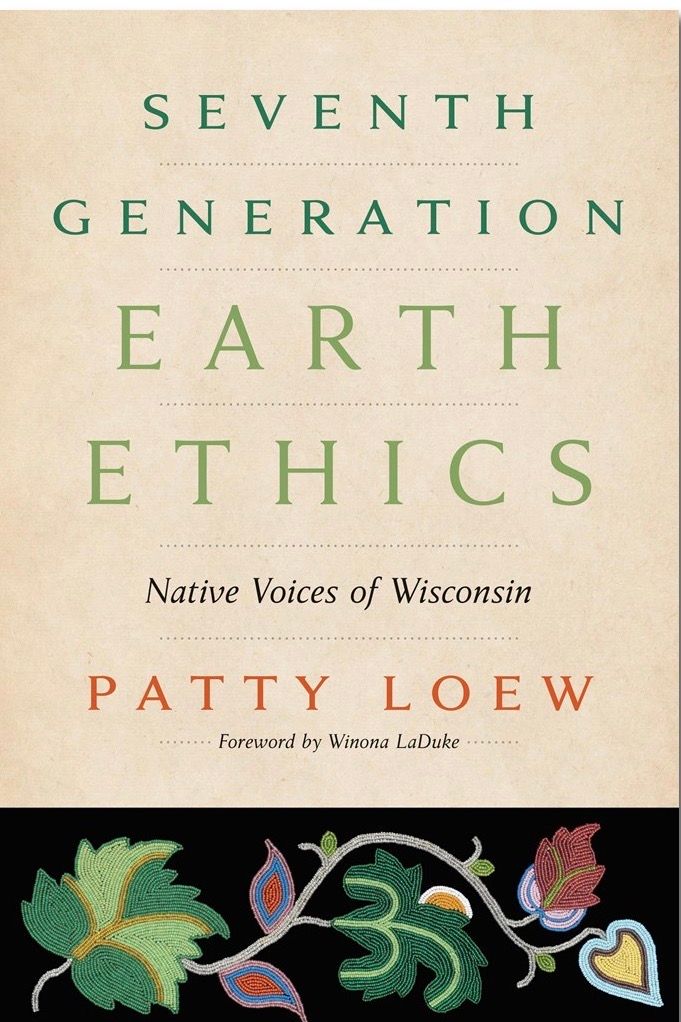 Seventh Generation Earth Ethics: Native Voices of Wisconsin