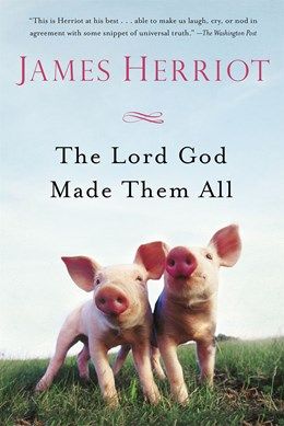 The Lord GodMade Them All
